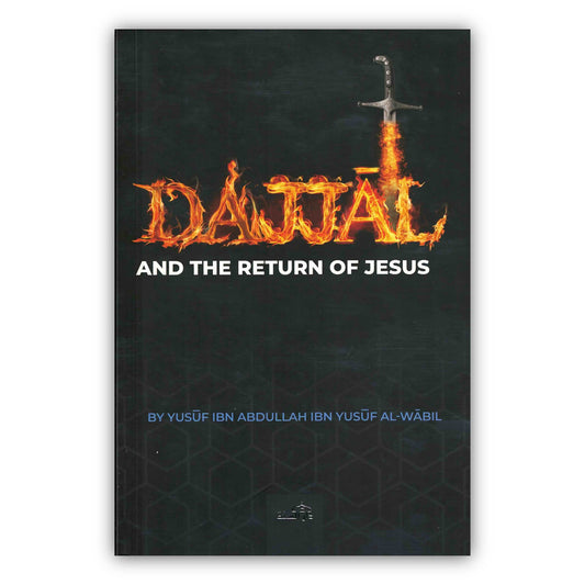 Dajjal And The Return Of Jesus By Yusuf Ibn Abdullah Ibn yusuf Al-wabil