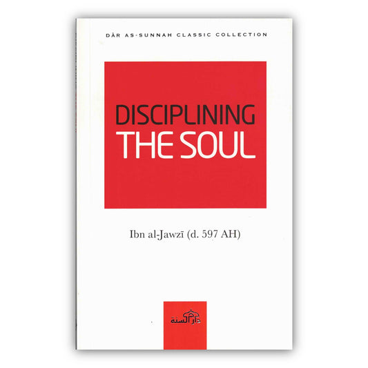 Disciplining the Soul By Ibn al-Jawzi