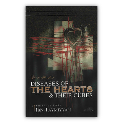 Diseases Of The Hearts & Their Cures By Shaykhul-Islam Ibn Taymiyyah