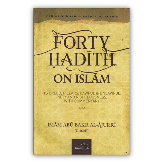 Forty Hadith On Islam By Imam Abu Bakr Al-Ajurri