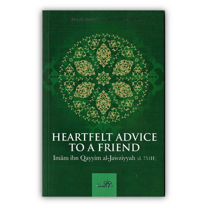 Heartfelt Advice To A Friend By Imam ibn Qayyim al-jawziyyah