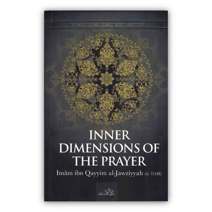 Inner Dimensions of the Prayer By Imam Ibn Qayyim al-jawziyyah