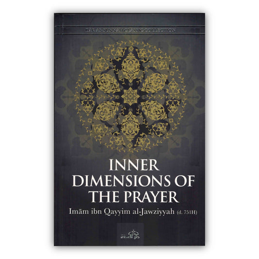 Inner Dimensions of the Prayer By Imam Ibn Qayyim al-jawziyyah