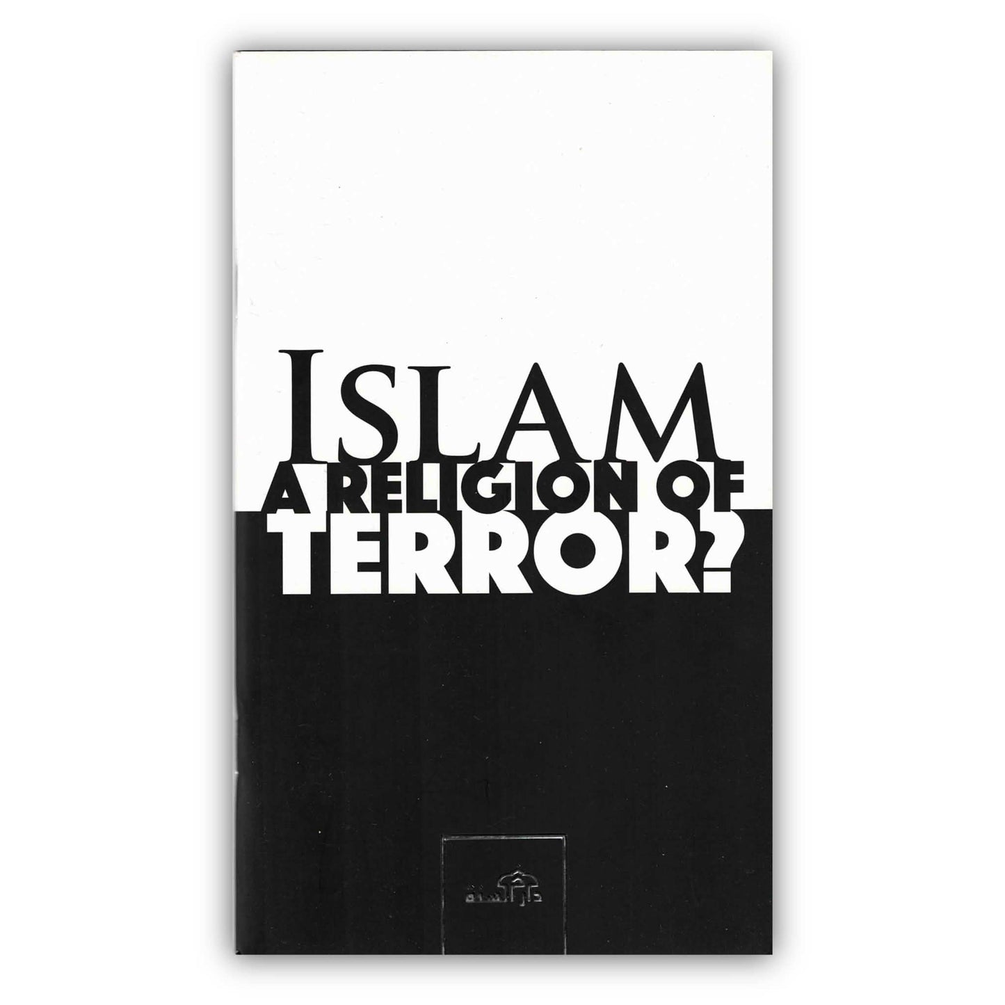 Islam - A Religion of Terror? By Tasaddaq Husayn