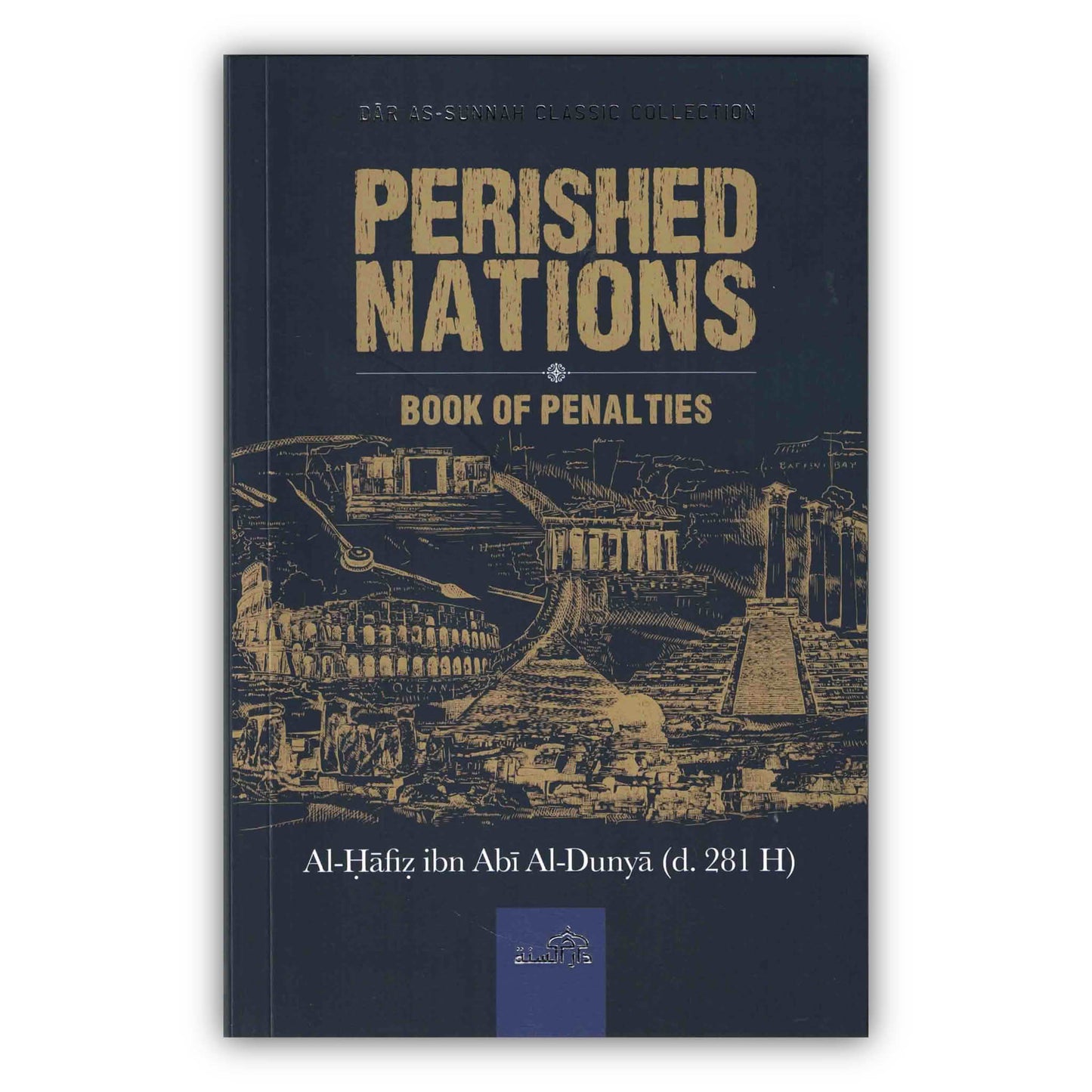 Perished Nations- Book of Penalties By Al-Hafiz Ibn Abi Al-Dunya