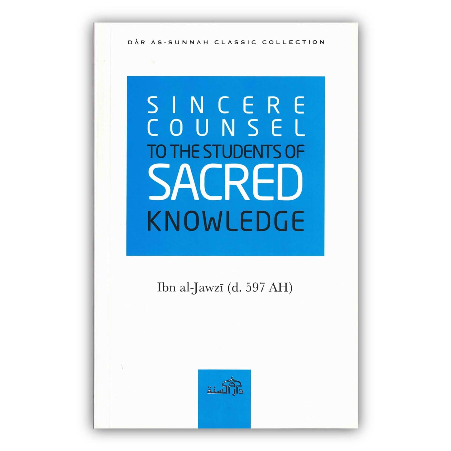 Sincere Counsel to the Seekers of Sacred Knowledge By Ibn Al Jawzi