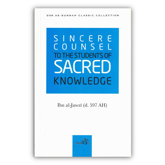 Sincere Counsel to the Seekers of Sacred Knowledge By Ibn Al Jawzi